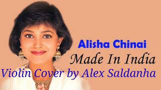 Made In India I Alisha Chinai l Violin Instrumental by Alex Saldanha [upl. by Ayikat]