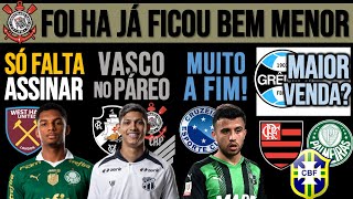 VERDÃO VENDA FECHADA VASCO TB QUER PULGA FOLHA DO TIMÃO CAI MH NO ZÊRO VENDA DO GRÊMIO FLA [upl. by Esirehs263]