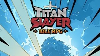 Titan Slayer  IDLE RPG [upl. by Anircam]