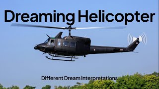 Dreaming Helicopter  Dream Interpretations [upl. by Neram]