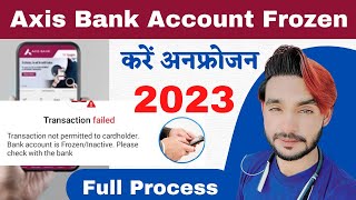 Axis Bank Account Frozen 2023  bank account ko unfreeze Kese Kare full process [upl. by Javler]