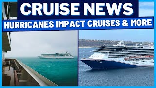 CRUISE NEWS Hurricanes Impact Multiple Cruises Celebrity Changes Carnival Cancellations amp MORE [upl. by Theodor]