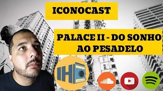 Inonocast  Palace ll Do Sonho ao Pesadelo [upl. by Einaoj]