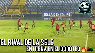 LA SELECCIÓN DE MARTINICA🇲🇶 EL RIVAL DE LA SELECCIÓN ENTRENA EN EL DOROTEO GUAMUCH FLORES🔥 [upl. by Hiroshi]