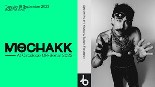 MOCHAKKs MindBlowing DJ Set  Circoloco OFFSónar 2023  beatport live [upl. by Ethbin150]