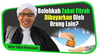 Bolehkah Zakat Fitrah Dibayarkan Oleh Orang Lain  Buya Yahya Menjawab [upl. by Diarmit]