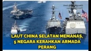 🔴LAUT CHINA SELATAN MEMANAS 5 Negara Kerahkan Armada Perang China Filipina Incar Senjata Indonesia [upl. by Neellek386]