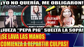 ¡YO NO QUERÍA ME OBLIGARON LA JUEZA quotPEPA PIGquot LO CONFIESA Y SUELTA TODA LA SOPA [upl. by Masson]