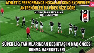 BEŞİKTAŞ TAKIMI MAÇ ÖNCESİ ISINMA HARETLERİISINMA SÜRESİ 22 DK 46 SANİYE [upl. by Nire]