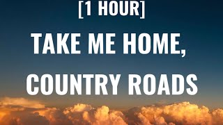 Lana Del Rey  Take Me Home Country Roads 1 HOURLyrics [upl. by Eylsel322]