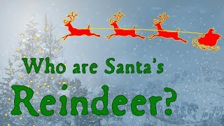 Who are Santas Reindeer [upl. by Ocnarfnaig]