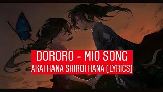 Dororo  Mio Song 🎶 Akai Hana Shiroi Hana LYRICS [upl. by Eiclud103]