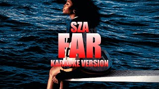 Far  SZA Instrumental Karaoke KARAOKampJ [upl. by Nolyak672]