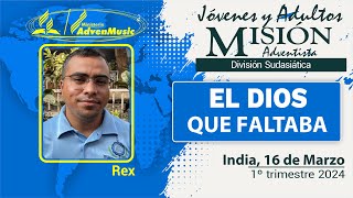 Misionero Adventista India Sábado 16 de Marzo 2024  EL DIOS QUE FALTABA [upl. by Janette865]