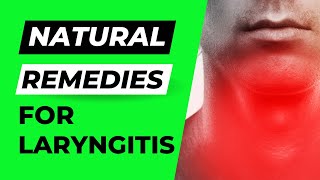 6 Natural Remedies for Laryngitis Get Your Voice Back Now [upl. by Mayes]