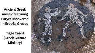 Ancient Greek mosaic featuring Satyrs uncovered in Eretria Greece [upl. by Hamrah771]