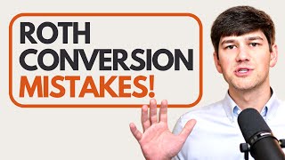 6 Roth Conversion Mistakes to Avoid [upl. by Velleman700]