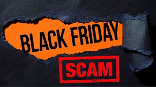 Black Friday Is A Scam [upl. by Dino]