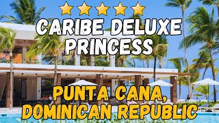 Caribe Deluxe Princess  Punta Cana Mexico AllInclusive Resort [upl. by Adham]