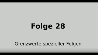 Grenzwerte spezieller Folgen Folge 28 [upl. by Hyps]