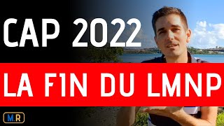 CAP 2022  La Fin Du LMNP [upl. by Barbie237]