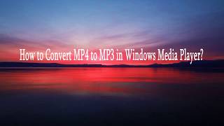 How to Convert MP4 to MP3 in Windows Media Player [upl. by Airdnoed182]