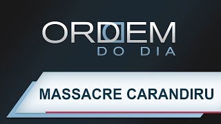 Ordem do Dia  Massacre do Carandiru [upl. by Tuinenga]