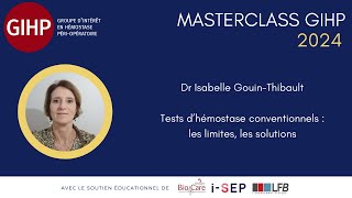 Masterclass GIHP 2024  Tests d’hémostase conventionnels  Isabelle Gouin [upl. by Cassell167]