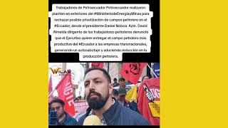 Trabajadores de PetroEcuador realizaron plantones por la posible privatización de campo petrolera [upl. by Godden813]