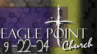 Eagle Point Church of God Sunday Service  September 22nd 2024 [upl. by Anuayek]