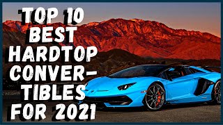 Top 10 Best Hardtop Convertibles for 2021 [upl. by Ehman]