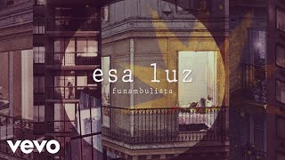 Funambulista  Esa Luz Lyric Video [upl. by Hasan]