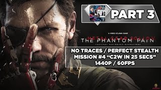 Metal Gear Solid 5 Walkthrough  No Traces  Perfect Stealth  Mission 4 quotC2W25Secsquot [upl. by Silohcin]