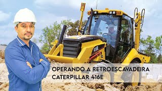 Operando a Retroescavadeira Caterpillar 416E [upl. by Ellicott]