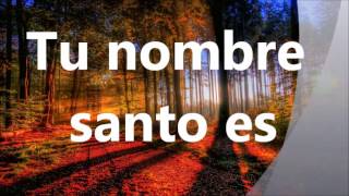 tu nombre santo es [upl. by Yelrac]