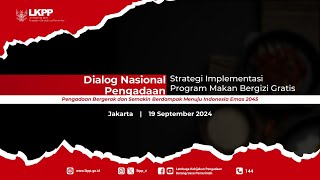 Dialog Nasional Pengadaan  Strategi Implementasi Program Makan Bergizi Gratis [upl. by Harriet548]