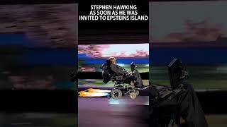 Stephen Hawking in a Hurry to Epsteins Island  Meme [upl. by Sprage]