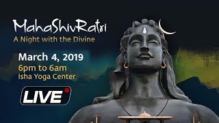 LIVE MahaShivRatri celebration with SADHGURU at Isha Yoga Center  महाशिवरात्रि 2019 [upl. by Haididej785]