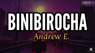 Binibirocha Andrew E Lyrics [upl. by Eizzik87]