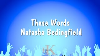 These Words  Natasha Bedingfield Karaoke Version [upl. by Wareing]