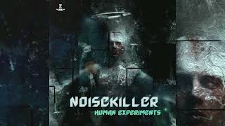 NoiseKiller  Human Experiments [upl. by Aiken547]