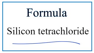 How to Write the Formula for Silicon tetrachloride [upl. by Nilcaj]