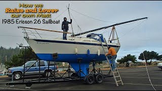 How we Raise and Lower our own Mast on an Ericson 26 Sailboat [upl. by Amberly]