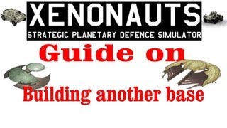 Xenonauts tutorial  Guide  How to build another base [upl. by Eanore267]