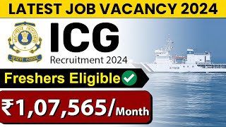 ICG Recruitment 2024  Latest Job Vacancy 2024  Freshers Eligible [upl. by Nnayllas]