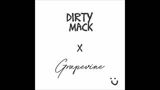 GRAPEVINE   DIRTY MACK REMIX [upl. by Cirded229]