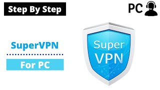 How To Download SuperVPN for PC Windows or Mac [upl. by Joy]