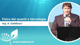 Fisica dei quanti e tecnologia Ing A Gadducci [upl. by Aneg]