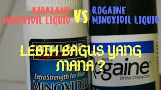 KIRKLAND MINOXIDIL LIQUID VS ROGAINE MINOXIDIL LIQUID BAGUS YG MANA [upl. by Artnoed]