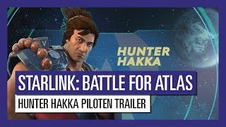 STARLINK  BATTLE FOR ATLAS HUNTER HAKKA PILOTEN TRAILER  Ubisoft DE [upl. by Airdnat470]